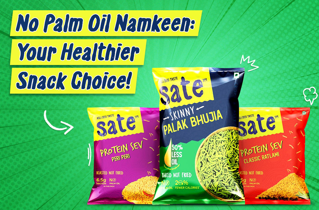 No Palm Oil Namkeen: The Healthier Snack Choice for You