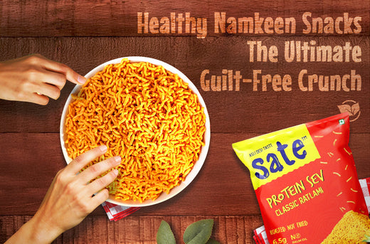 Healthy Namkeen Snacks: Why They're the Ultimate Guilt-Free Snack